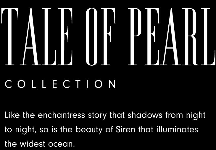 Tale of Pearl Collection